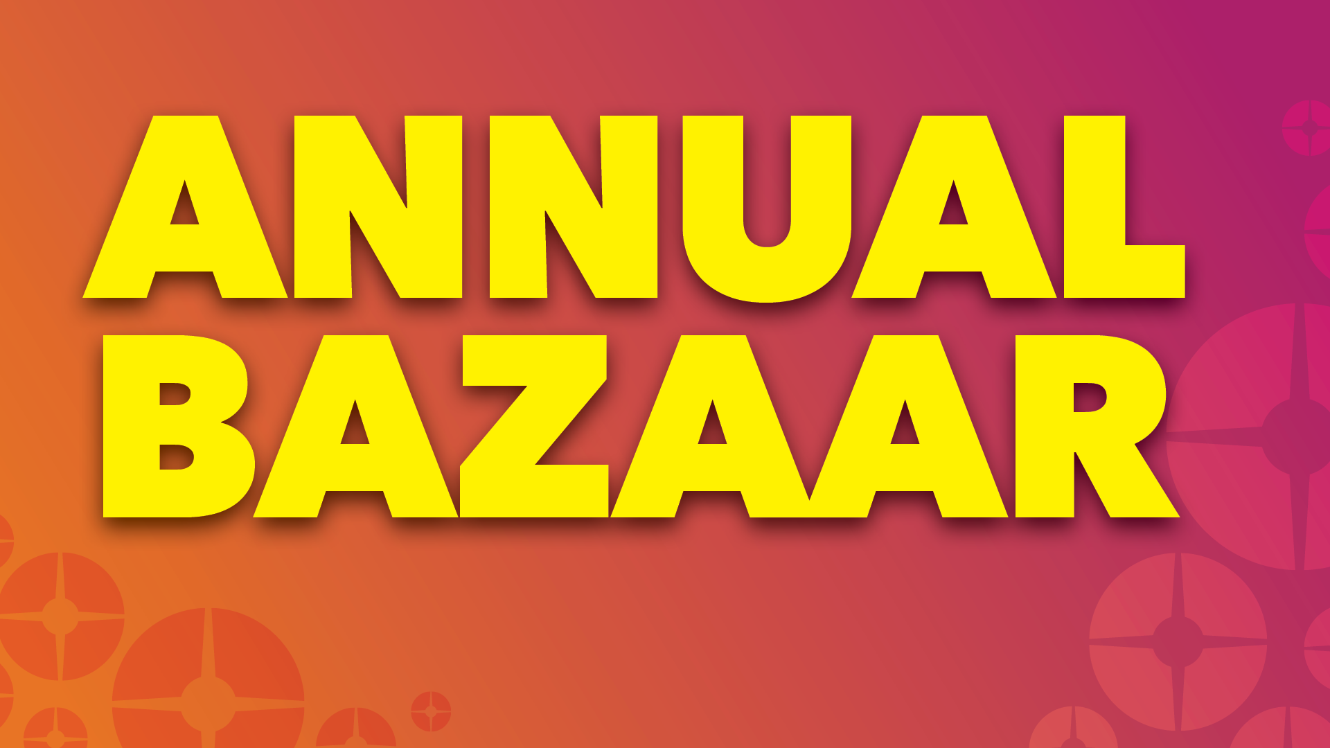 Bright graphic promoting the “Annual Bazaar,” featuring large yellow lettering on an orange-to-magenta gradient background with decorative circular accents.