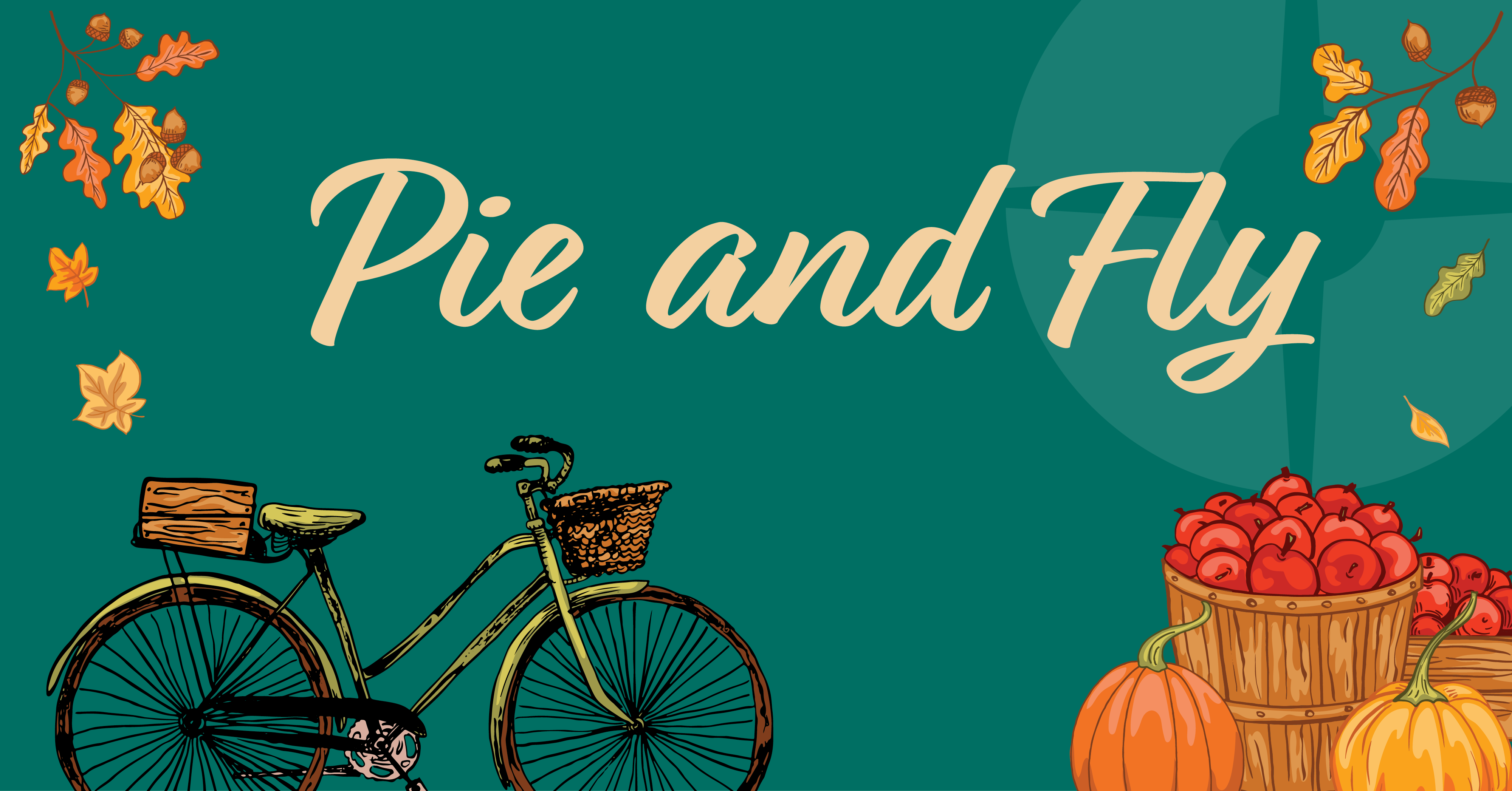 Fall-themed “Pie and Fly” graphic featuring autumn leaves and acorns, a vintage bicycle, baskets of red apples, and pumpkins on a dark green background.