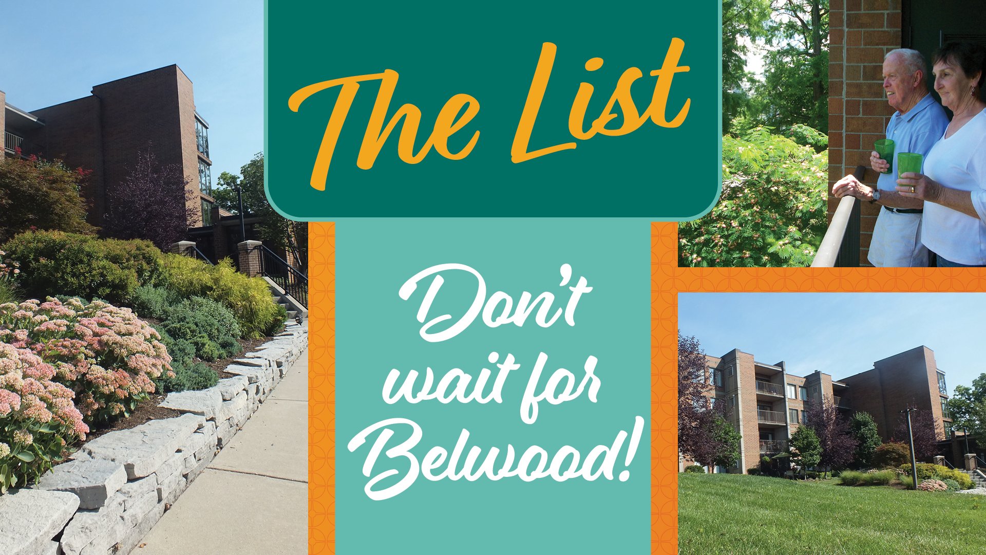 A promotional graphic showcasing Belwood’s beautiful grounds, welcoming residences, and vibrant community atmosphere. Residents enjoy scenic views and outdoor spaces, while the message encourages prospective residents to join “The List” and plan ahead for future opportunities.
