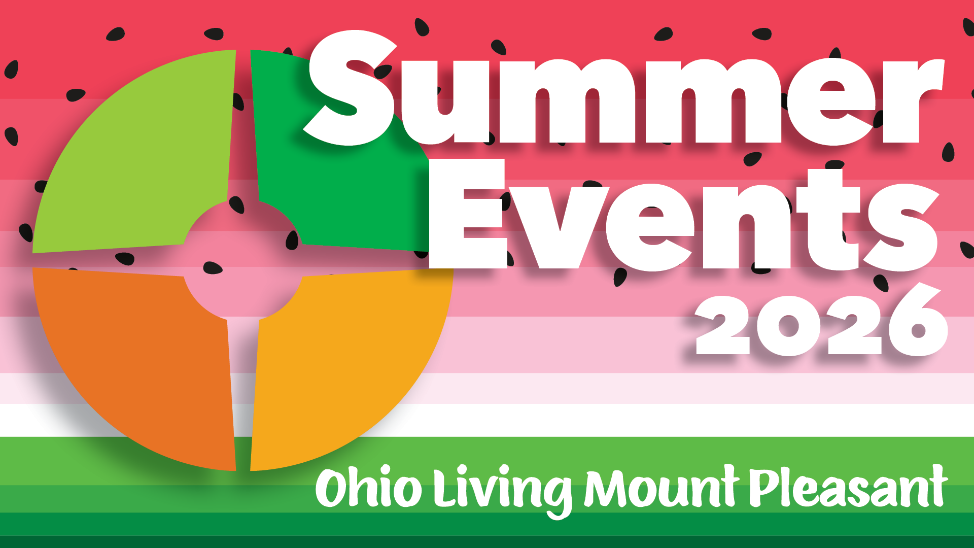 Colorful graphic promoting “Summer Events 2026” for Ohio Living Mount Pleasant. Large white text appears over pink and green striped backgrounds with watermelon seed accents and a multicolored circular logo on the left.