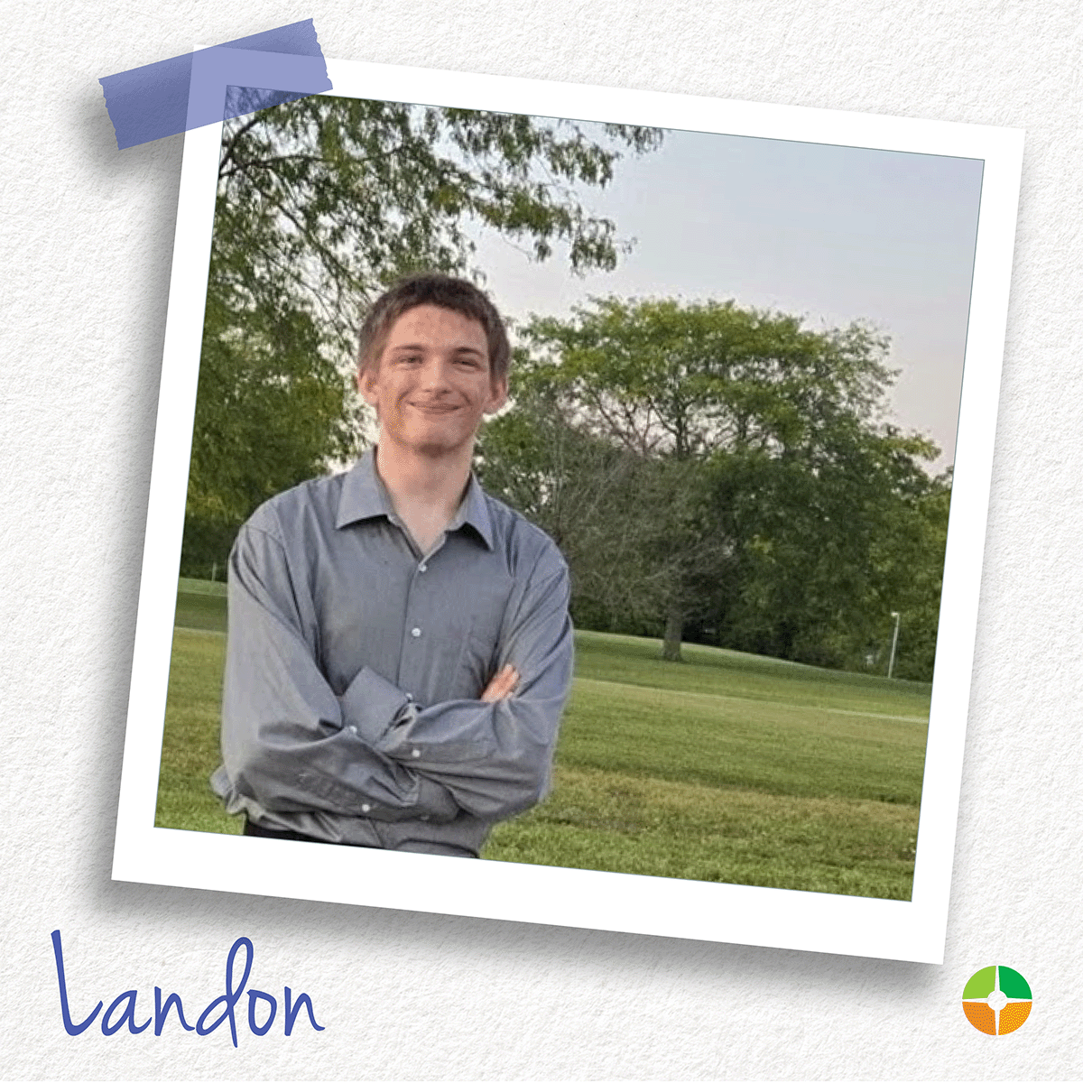 Polaroid-style photo of a smiling young man standing outdoors on a grassy field with trees in the background. He wears a gray button-down shirt with his arms crossed. The name “Landon” appears in blue script at the bottom, with a small logo in the corner.